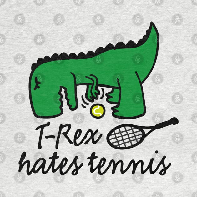 T-Rex hates tennis tennis dinosaur tennis player by LaundryFactory